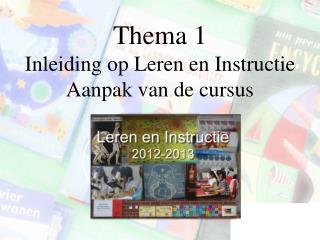 Thema 1 Inleiding op Leren en Instructie Aanpak van de cursus