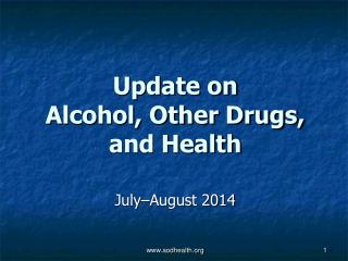 Update on Alcohol, Other Drugs, and Health