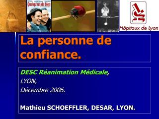 La personne de confiance.