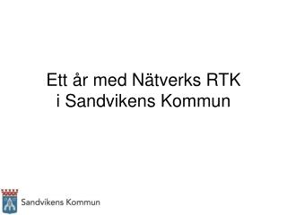 Ett år med Nätverks RTK i Sandvikens Kommun