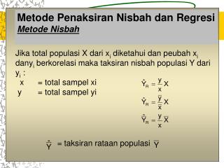 Metode Penaksiran Nisbah dan Regresi Metode Nisbah