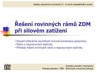 Řešení rovinných rámů ZDM při silovém zatížení