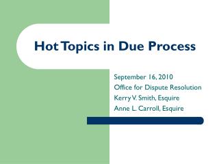 Hot Topics in Due Process