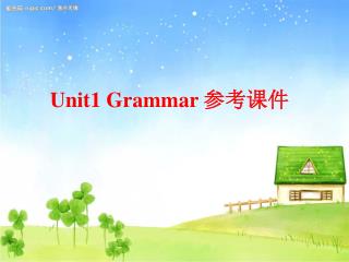 Unit1 Grammar 参考课件