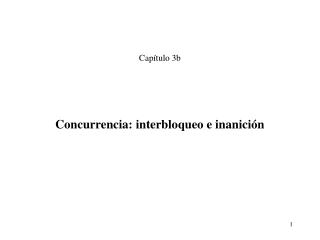 Concurrencia: interbloqueo e inanición