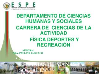 DEPARTAMENTO DE CIENCIAS HUMANAS Y SOCIALES CARRERA DE LICENCIATURA EN CIENCIAS DE LA ACTIVIDAD