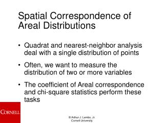 Spatial Correspondence of Areal Distributions