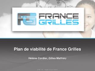 Plan de viabilité de France Grilles Hélène Cordier, Gilles Mathieu