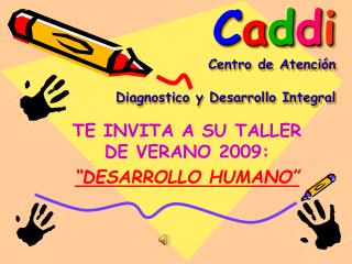 C a d d i Centro de Atención Diagnostico y Desarrollo Integral