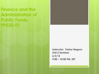 Finance and the Administration of Public Funds PP520-01