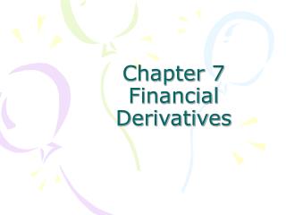 Chapter 7 Financial Derivatives