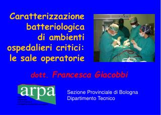 Caratterizzazione batteriologica di ambienti ospedalieri critici: le sale operatorie