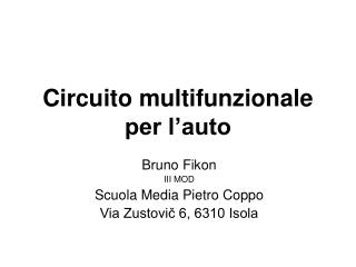 Circuito multifunzionale per l’auto