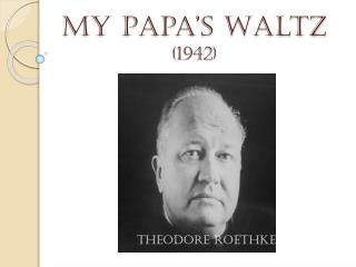 My Papa’s Waltz (1942)