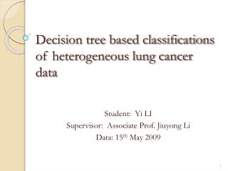 Decision tree based classification s of heterogeneous lung cancer data