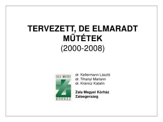 TERVEZETT, DE ELMARADT MŰTÉTEK (2000-2008)