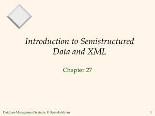 Introduction to Semistructured Data and XML