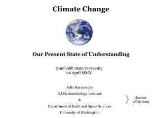 Climate Change Our Present State of Understanding