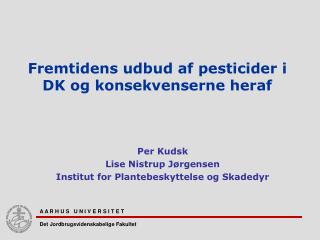 Fremtidens udbud af pesticider i DK og konsekvenserne heraf