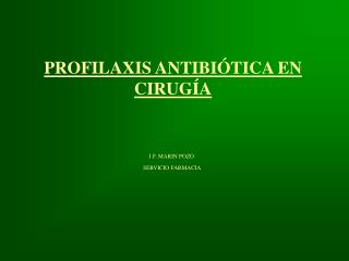 PROFILAXIS ANTIBIÓTICA EN CIRUGÍA