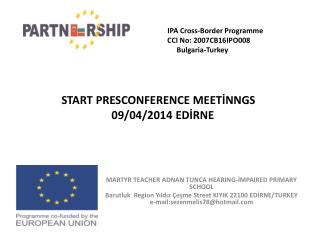 START PRESCONFERENCE MEETİNNGS  09/04/2014 EDİRNE