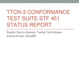 TTCN-3 CONFORMANCE TEST SUITE STF 451 STATUS REPORT