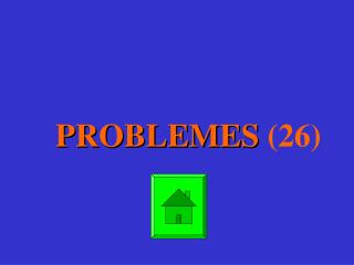 PROBLEMES