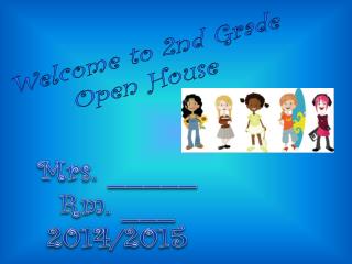 Welcome to 2nd Grade Open House