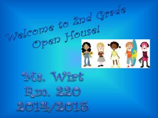 Welcome to 2nd Grade Open House!