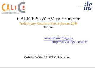 CALICE Si-W EM calorimeter Preliminary Results of the testbeams 2006 1 st part