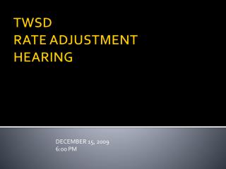 TWSD RATE ADJUSTMENT HEARING