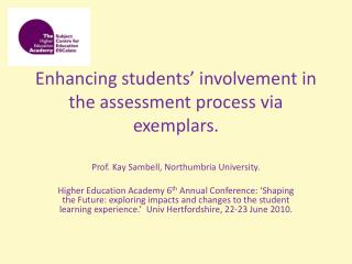 Enhancing students’ involvement in the assessment process via exemplars.