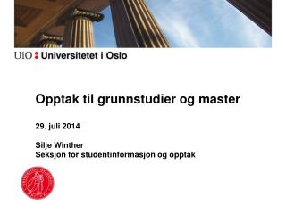29. juli 2014 Silje Winther Seksjon for studentinformasjon og opptak