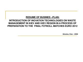 RESUME OF BUSINES –PLAN: