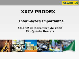 Informações Importantes 10 à 12 de Dezembro de 2008 Rio Quente Resorts