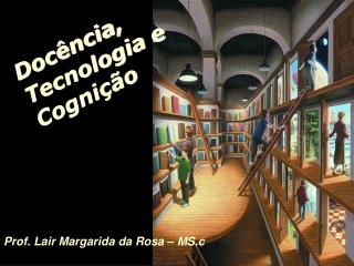 Docência, Tecnologia e Cognição