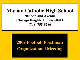 Marian Catholic High School 700 Ashland Avenue Chicago Heights, Illinois 60411 (708) 755-8286