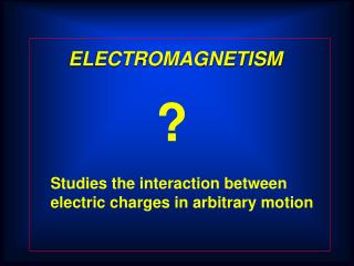 ELECTROMAGNETISM