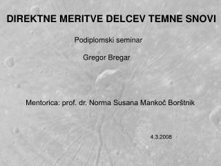 DIREKTNE MERITVE DELCEV TEMNE SNOVI