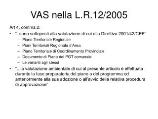 VAS nella L.R.12/2005