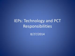 IEPs: Technology and PCT Responsibilities