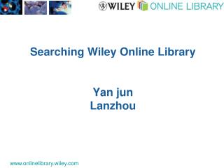 Searching Wiley Online Library Yan jun Lanzhou