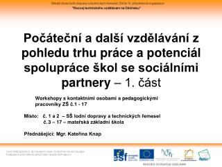 Workshopy s kontaktními osobami a pedagogickými pracovníky ZŠ č.1 - 17