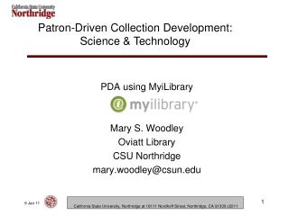 PDA using MyiLibrary Mary S. Woodley Oviatt Library CSU Northridge mary.woodley@csun