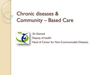 Chronic diseases &amp; Community – Based Care