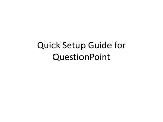 Quick Setup Guide for QuestionPoint