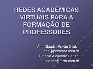 REDES ACADÊMICAS VIRTUAIS PARA A FORMAÇÃO DE PROFESSORES