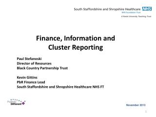 Finance, Information and Cluster Reporting Paul Stefanoski					 Director of Resources