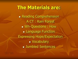 The Materials are: