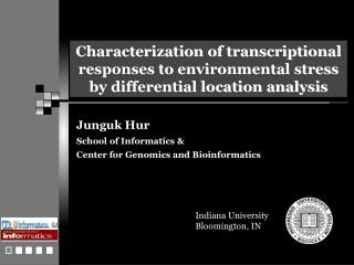 Junguk Hur School of Informatics &amp; Center for Genomics and Bioinformatics